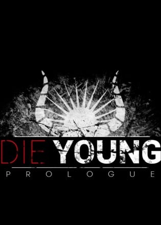 Die young speed up. Die young. Die young: Prologue. Die young меню.