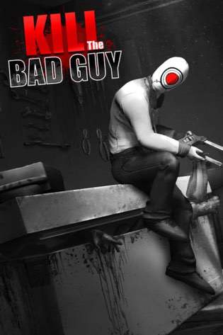 Kill the bad guy