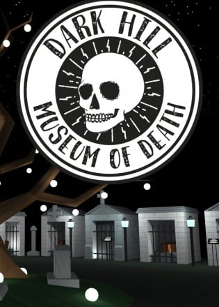 Dark hill museum of death