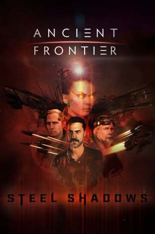Ancient Frontier: Steel Shadows Poster