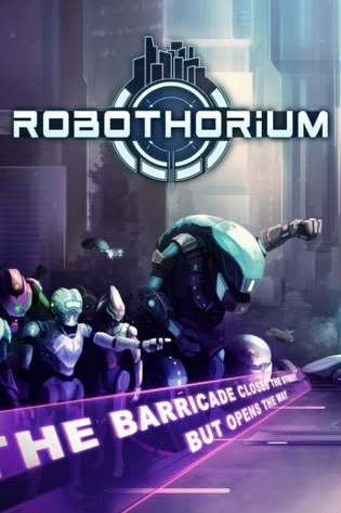 Robothorium: Cyberpunk Dungeon Crawler