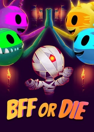 Bff or die