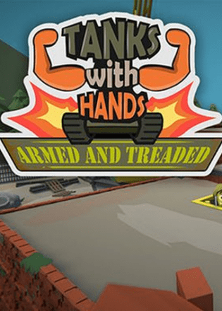 Tanks With Hands: Armed and Treaded