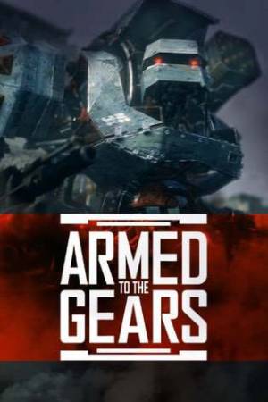 Armed to the Gears Poster