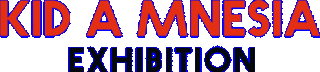 Kid A Mnesia: Exhibition Logo