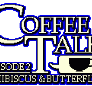 Coffee Talk Episode 2: Hibiscus  Butterfly Logo