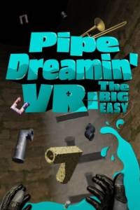 Download Pipe Dreamin VR: The Big Easy