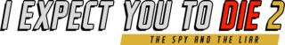 I Expect You To Die 2 Logo