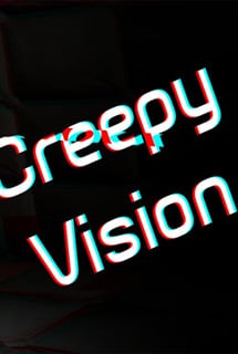 Creepy Vision