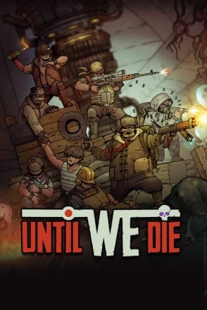Until We Die Game