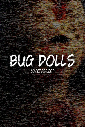 Download Bug Dolls: Soviet Project