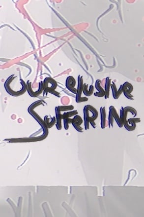 Our Elusive Suffering