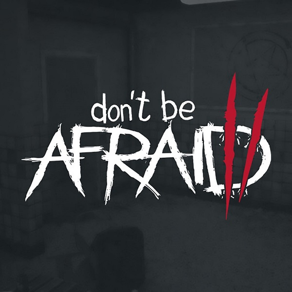 Don't Be Afraid 2 Poster