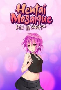 Hentai Mosaique Fix-IT Shoppe