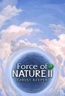 Force of Nature 2: Ghost Keepe