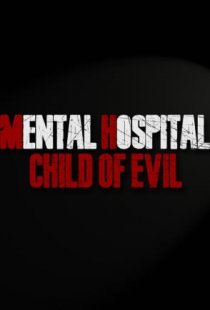 Mental Hospital - Child of Evi