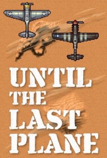 Until the Last Plane