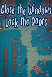 Close the Windows, Lock the Do