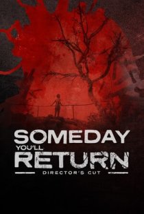 Someday Youll Return: Director