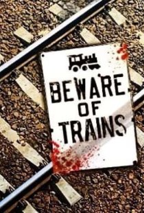 Beware of Trains