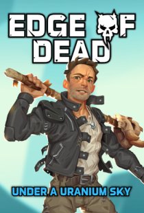 Edge Of Dead: Under A Uranium 
