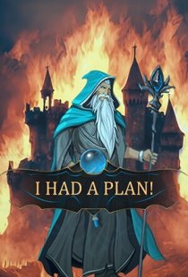 I Had a Plan!