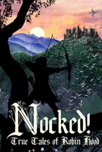 Nocked! True Tales of Robin Ho