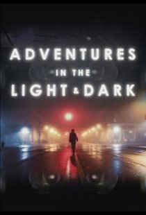 Adventures in the Light and Da