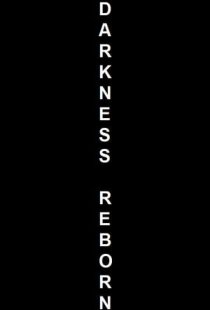 Darkness Reborn
