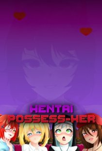 Hentai Possess-Her