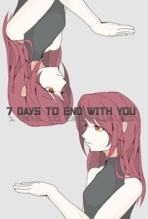 7 Days to End with You