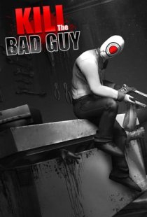 Kill The Bad Guy