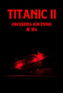 Titanic 2: Orchestra for Dying