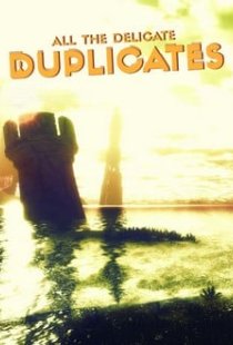 All the Delicate Duplicates