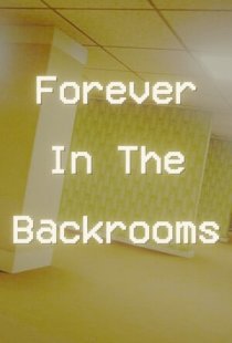 Forever In The Backrooms