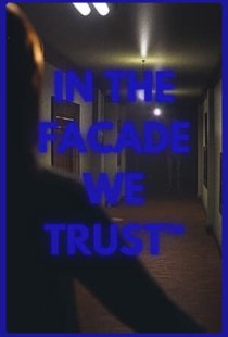 IN THE FACADE WE TRUST