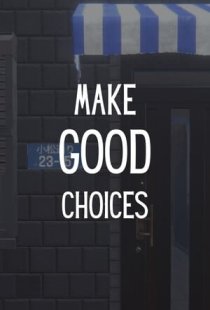 Make Good Choices