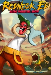 Redneck Ed: Astro Monsters Sho