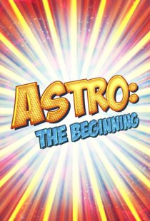ASTRO: The Beginning