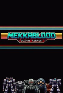 Mekkablood: Quarry Assault
