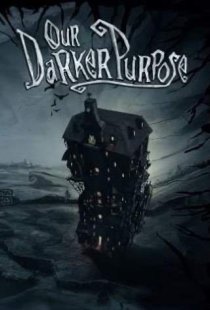Our Darker Purpose