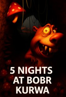 5 NIGHTS AT BOBR KURWA