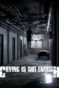Crying is not Enough: Remaster