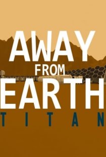Away From Earth: Titan