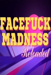 Facefuck Madness Reloaded