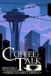 Coffee Talk Episode 2: Hibiscu