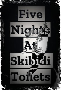 Five Nights At Skibidi Toilets