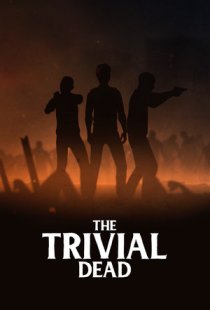 The Trivial Dead