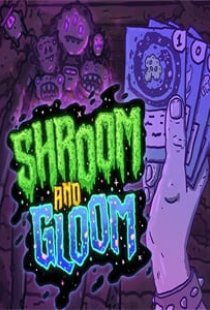 Shroom and Gloom