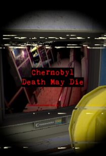 CHERNOBYL - Death May Die